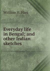 Everyday life in Bengal; and other Indian sketches