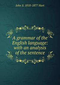A grammar of the English language: with an analysis of the sentence