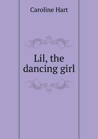 Lil, the dancing girl