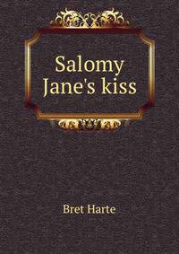 Salomy Jane's kiss
