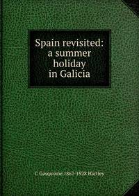 Spain revisited: a summer holiday in Galicia