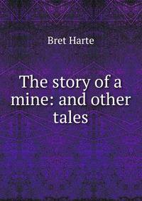 The story of a mine: and other tales