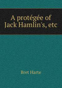 A prot?g?e of Jack Hamlin's, etc.