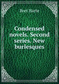 Condensed novels. Second series. New burlesques