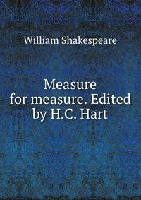 Measure for measure. Edited by H.C. Hart