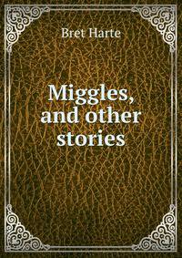 Miggles, and other stories