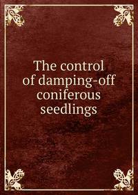The control of damping-off coniferous seedlings
