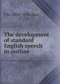 The development of standard English speech in outline