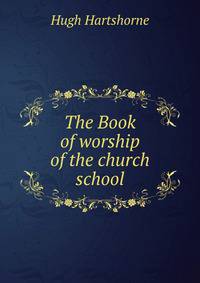 The Book of worship of the church school