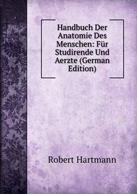 Handbuch Der Anatomie Des Menschen: Fur Studirende Und Aerzte (German Edition)