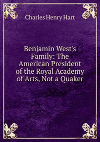 Benjamin West's Family: The American President of the Royal Academy of Arts, Not a Quaker
