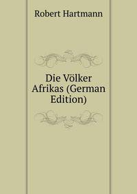 Die V?lker Afrikas (German Edition)