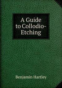 A Guide to Collodio-Etching