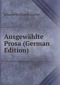 Ausgewahlte Prosa (German Edition)