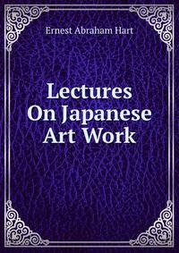 Lectures On Japanese Art Work