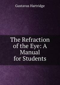 The Refraction of the Eye: A Manual for Students