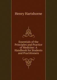 Essentials of the Principles and Practice of Medicine: A Handbook for Students and Practitioners
