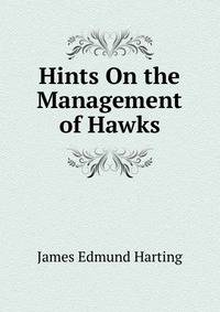 Hints On the Management of Hawks