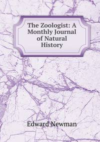 The Zoologist: A Monthly Journal of Natural History
