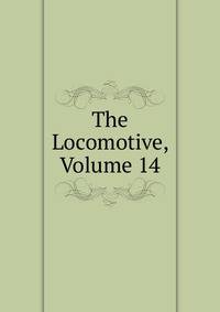 The Locomotive, Volume 14