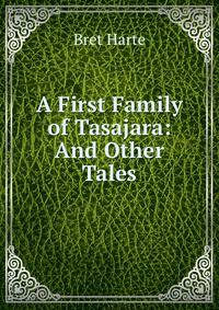 A First Family of Tasajara: And Other Tales