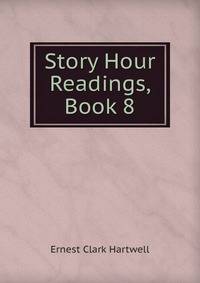 Story Hour Readings, Book 8