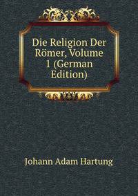 Die Religion Der Romer, Volume 1 (German Edition)