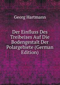 Der Einfluss Des Treibeises Auf Die Bodengestalt Der Polargebiete (German Edition)
