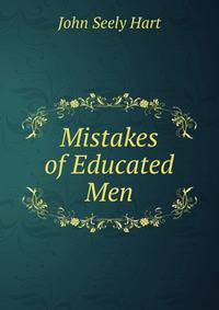 Mistakes of Educated Men