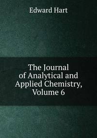 The Journal of Analytical and Applied Chemistry, Volume 6