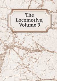 The Locomotive, Volume 9