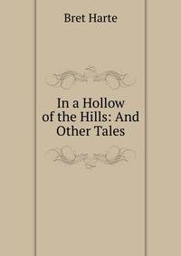 In a Hollow of the Hills: And Other Tales