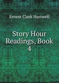 Story Hour Readings, Book 4