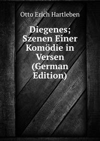 Diegenes; Szenen Einer Komodie in Versen (German Edition)