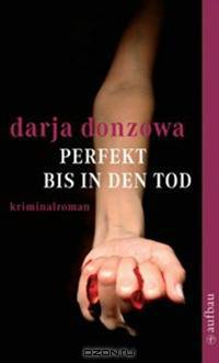 Perfekt bis in den Tod