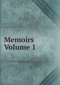 Memoirs Volume 1
