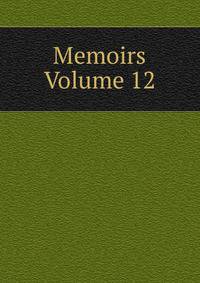 Memoirs Volume 12