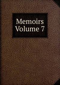 Memoirs Volume 7