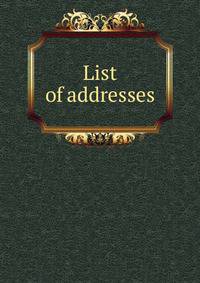 List of addresses