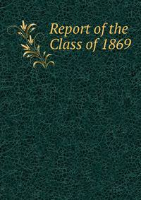 Report of the Class of 1869