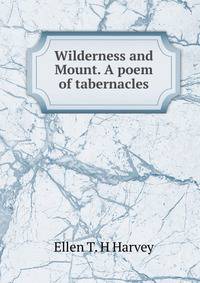 Wilderness and Mount. A poem of tabernacles