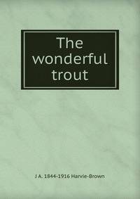 The wonderful trout