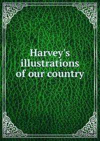 Harvey's illustrations of our country