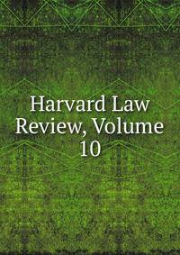 Harvard Law Review, Volume 10