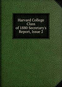 Harvard College Class of 1880 Secretary's Report, Issue 2