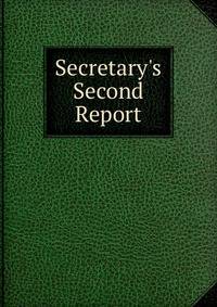 Secretary's Second Report