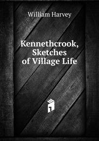 Kennethcrook, Sketches of Village Life