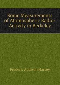 Some Measurements of Atomospheric Radio-Activity in Berkeley