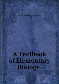 A Textbook of Elementary Biology .