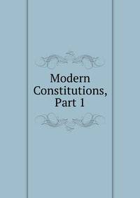 Modern Constitutions, Part 1